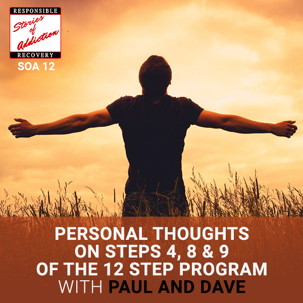 Self Honesty And Forgiveness, Steps 4, 8 and 9 of The 12 Step Program with Paul and Dave - Responsible Recovery