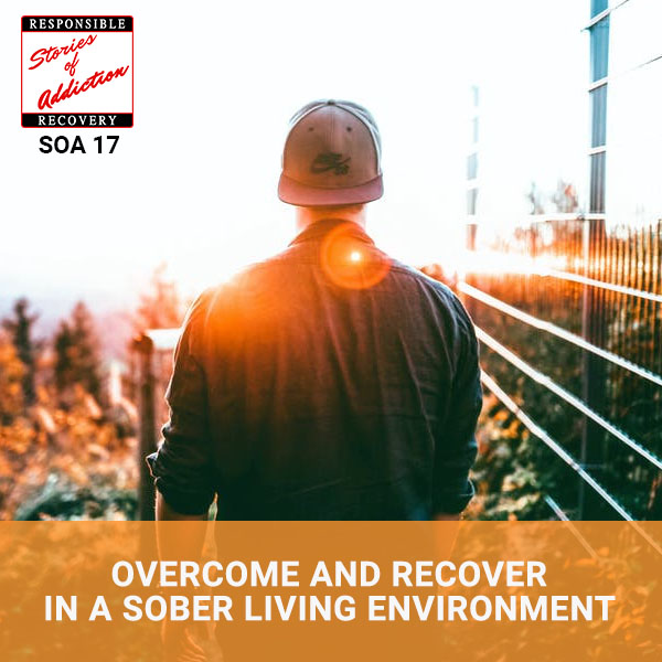 Overcome And Recover In A Sober Living Environment - Responsible Recovery