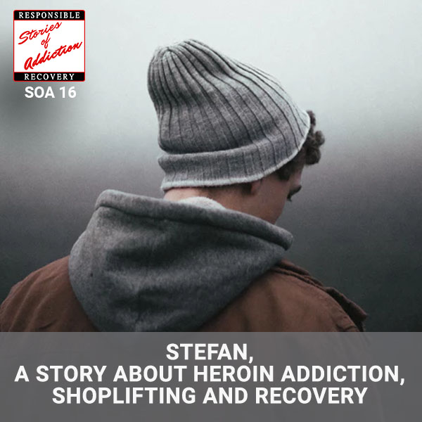 Stefan, A Story About Heroin Addiction, Shoplifting And Recovery - Responsible Recovery