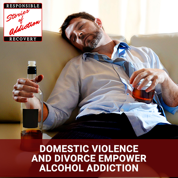 Domestic Violence And Divorce Empower Alcohol Addiction - Responsible Recovery