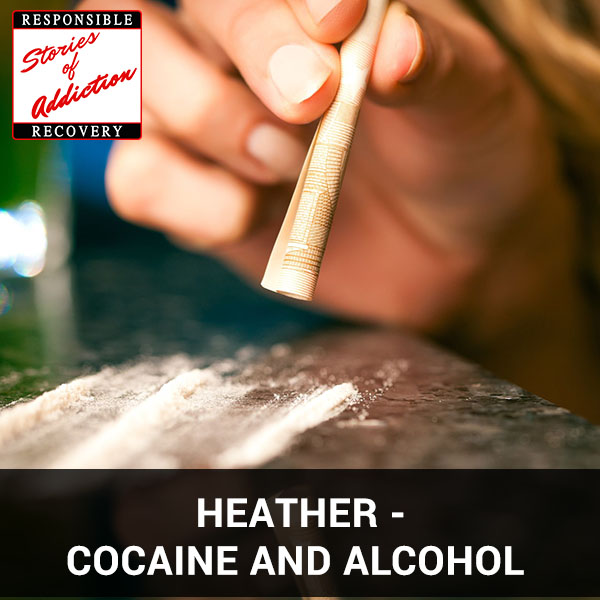 Heather – Cocaine and Alcohol - Responsible Recovery